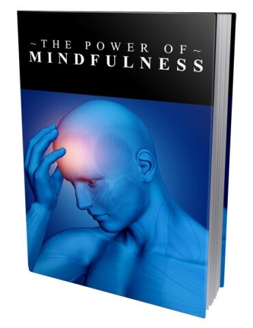 eCover representing The Power Of Mindfulness eBooks & Reports/Videos, Tutorials & Courses with Master Resell Rights