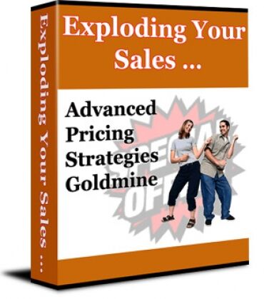 eCover representing Exploding Your Sales... Advanced Pricing Strategies Goldmine eBooks & Reports with Private Label Rights