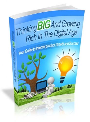 eCover representing Thinking Big and Growing Rich in the Digital Age eBooks & Reports with Master Resell Rights