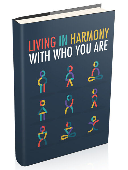 eCover representing Living In Harmony With Who You Are eBooks & Reports with Master Resell Rights