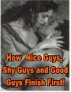 eCover representing How Nice Guys, Shy Guys And Good Guys Finish First! eBooks & Reports with Master Resell Rights