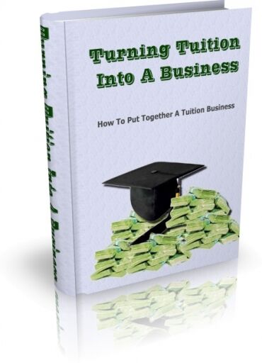 eCover representing Turning Tuition Into A Business eBooks & Reports with Master Resell Rights